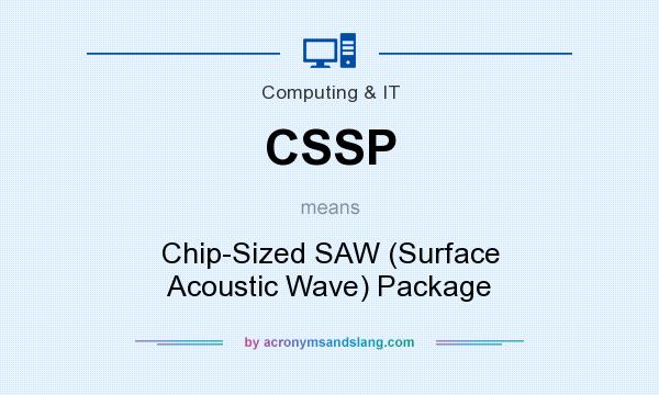 What does CSSP mean? It stands for Chip-Sized SAW (Surface Acoustic Wave) Package