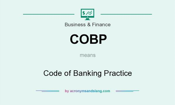 What does COBP mean? It stands for Code of Banking Practice