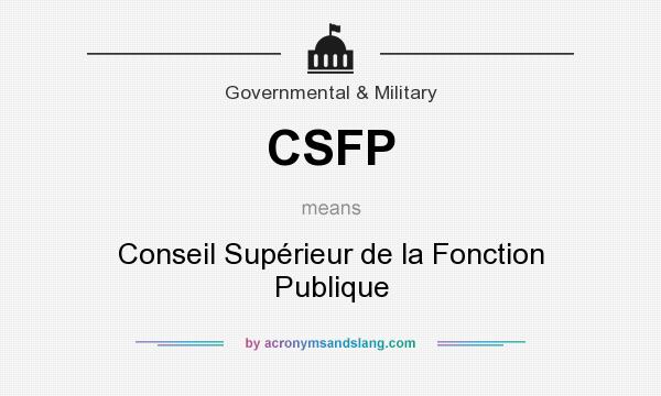 What does CSFP mean? It stands for Conseil Supérieur de la Fonction Publique