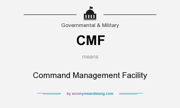 What does CMF mean? It stands for Command Management Facility
