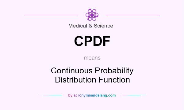 What does CPDF mean? It stands for Continuous Probability Distribution Function