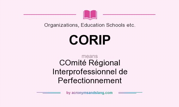 What does CORIP mean? It stands for COmité Régional Interprofessionnel de Perfectionnement
