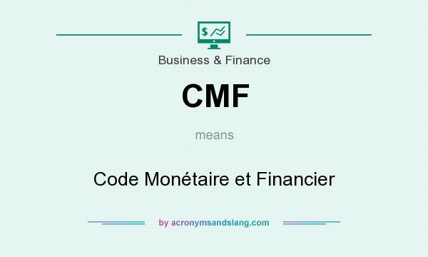 What does CMF mean? It stands for Code Monétaire et Financier