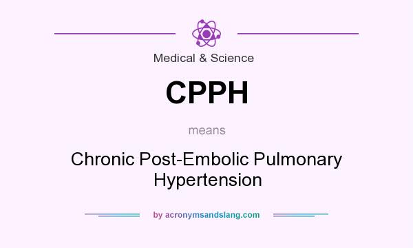 What does CPPH mean? It stands for Chronic Post-Embolic Pulmonary Hypertension