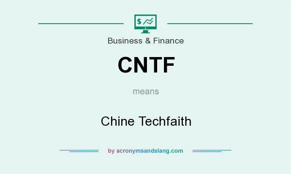 What does CNTF mean? It stands for Chine Techfaith