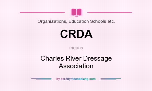 What does CRDA mean? It stands for Charles River Dressage Association