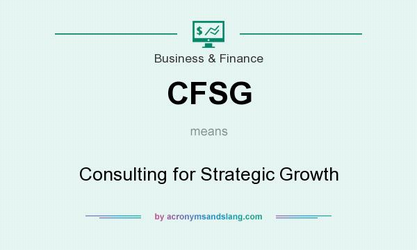 What does CFSG mean? It stands for Consulting for Strategic Growth
