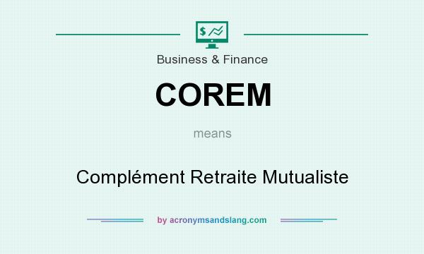 What does COREM mean? It stands for Complément Retraite Mutualiste