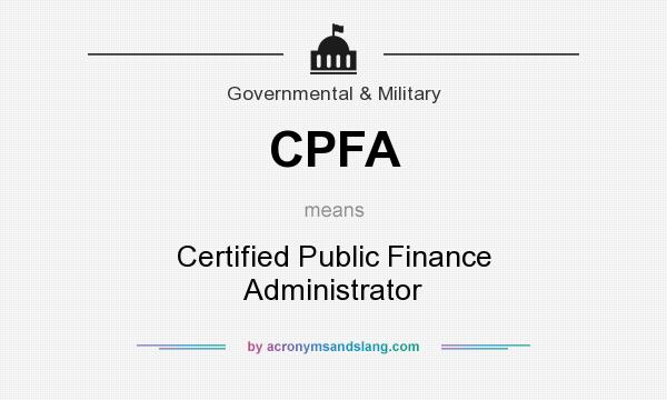 What does CPFA mean? It stands for Certified Public Finance Administrator