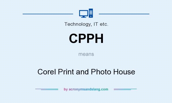 What does CPPH mean? It stands for Corel Print and Photo House