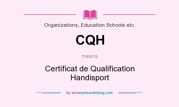 What does CQH mean? It stands for Certificat de Qualification Handisport