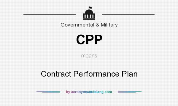 What does CPP mean? It stands for Contract Performance Plan
