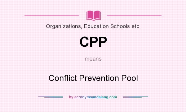 What does CPP mean? It stands for Conflict Prevention Pool