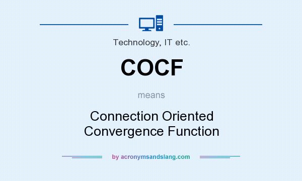 What does COCF mean? It stands for Connection Oriented Convergence Function
