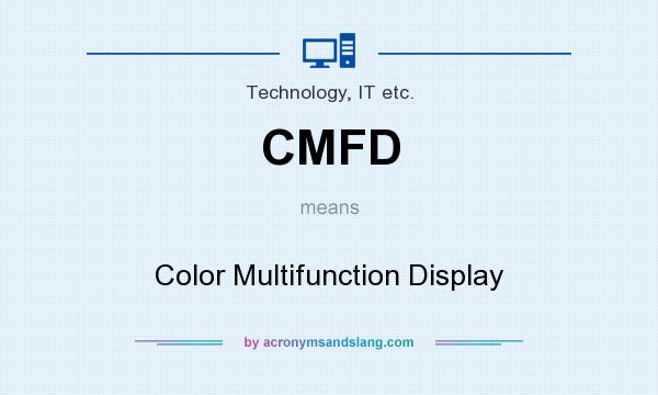 What does CMFD mean? It stands for Color Multifunction Display