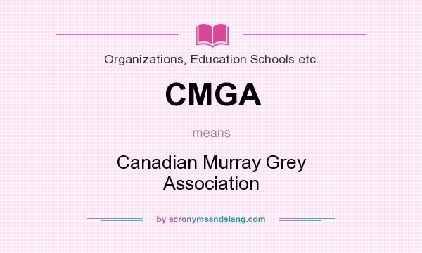 What does CMGA mean? It stands for Canadian Murray Grey Association