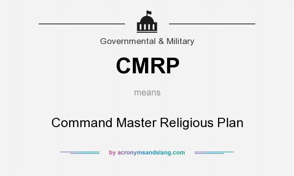 What does CMRP mean? It stands for Command Master Religious Plan