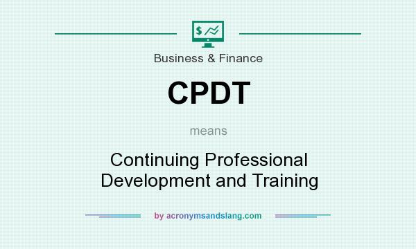 What does CPDT mean? It stands for Continuing Professional Development and Training