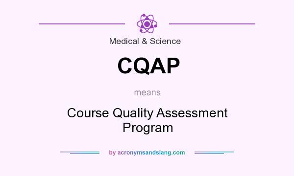 What does CQAP mean? It stands for Course Quality Assessment Program