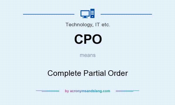 What does CPO mean? It stands for Complete Partial Order