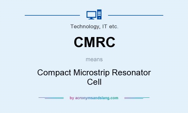 What does CMRC mean? It stands for Compact Microstrip Resonator Cell