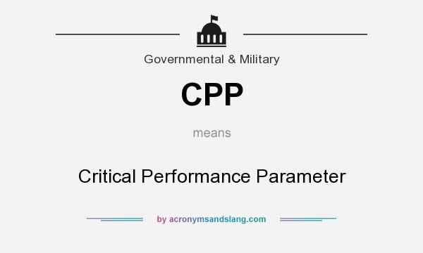 What does CPP mean? It stands for Critical Performance Parameter