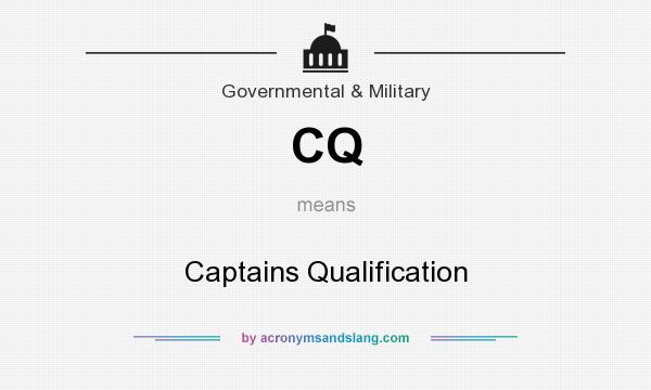 What does CQ mean? It stands for Captains Qualification