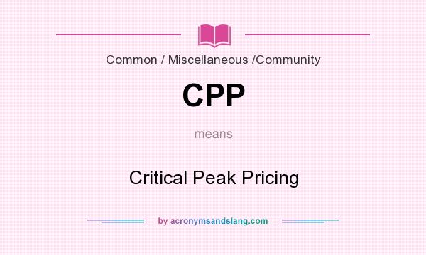 What does CPP mean? It stands for Critical Peak Pricing