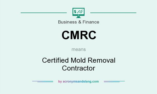 What does CMRC mean? It stands for Certified Mold Removal Contractor