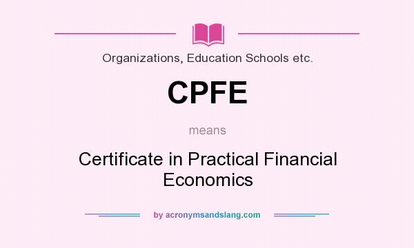 What does CPFE mean? It stands for Certificate in Practical Financial Economics