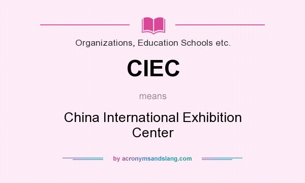 What does CIEC mean? It stands for China International Exhibition Center