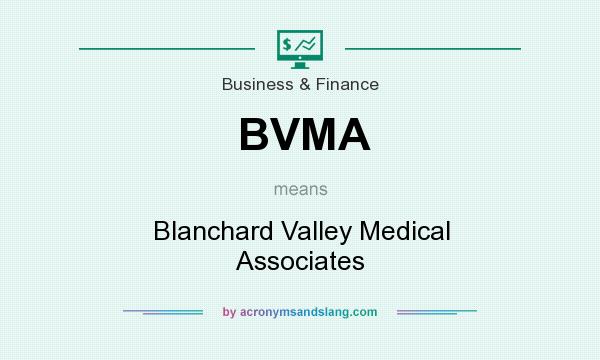 What does BVMA mean? It stands for Blanchard Valley Medical Associates