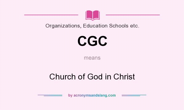 What does CGC mean? It stands for Church of God in Christ
