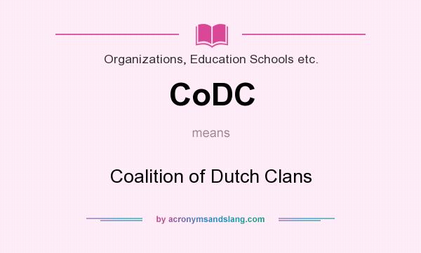 What does CoDC mean? It stands for Coalition of Dutch Clans