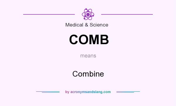 What does COMB mean? It stands for Combine