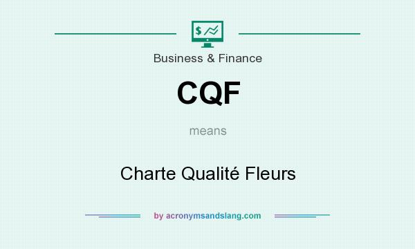 What does CQF mean? It stands for Charte Qualité Fleurs