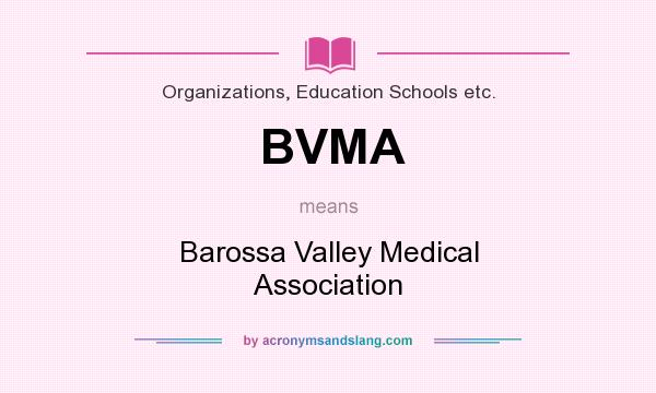 What does BVMA mean? It stands for Barossa Valley Medical Association