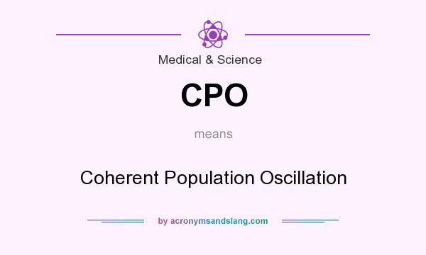 What does CPO mean? It stands for Coherent Population Oscillation