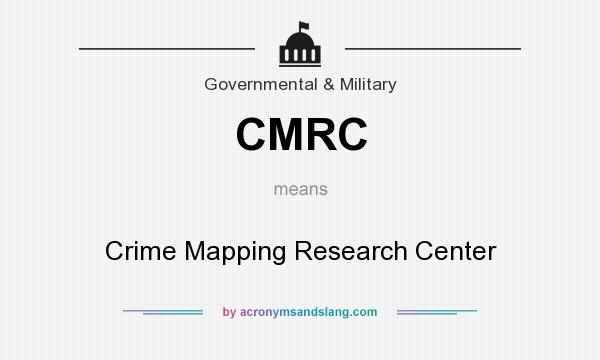 What does CMRC mean? It stands for Crime Mapping Research Center