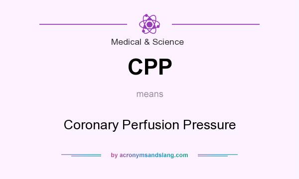 What does CPP mean? It stands for Coronary Perfusion Pressure