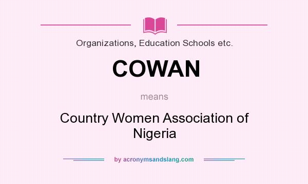 What does COWAN mean? It stands for Country Women Association of Nigeria