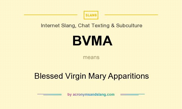 What does BVMA mean? It stands for Blessed Virgin Mary Apparitions