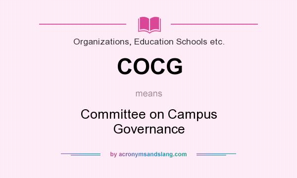 What does COCG mean? It stands for Committee on Campus Governance