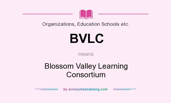 What does BVLC mean? It stands for Blossom Valley Learning Consortium