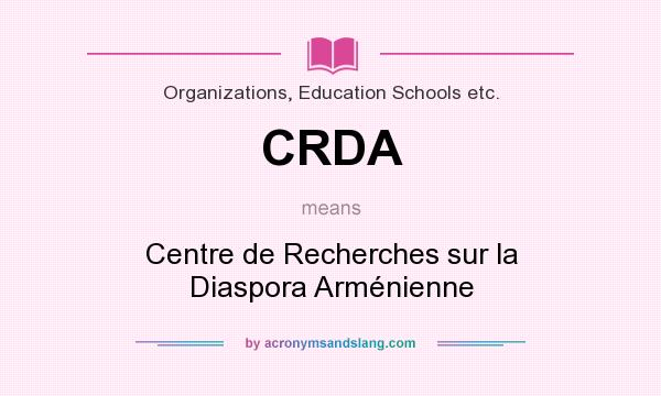What does CRDA mean? It stands for Centre de Recherches sur la Diaspora Arménienne