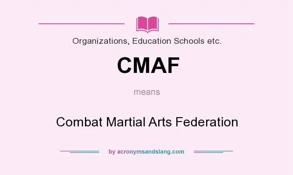 What does CMAF mean? It stands for Combat Martial Arts Federation