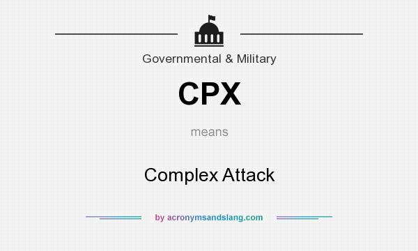 What does CPX mean? It stands for Complex Attack