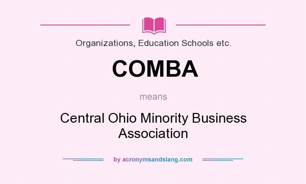 What does COMBA mean? It stands for Central Ohio Minority Business Association
