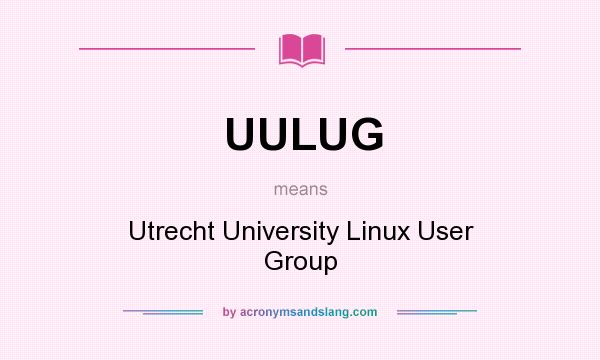 What does UULUG mean? It stands for Utrecht University Linux User Group