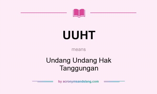 What does UUHT mean? It stands for Undang Undang Hak Tanggungan
